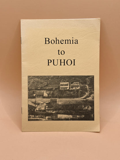 Bohemia to Puhoi by Puhoi Historical Society