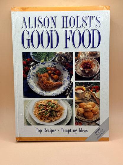 Alison Holst’s Good Food by Alison Holst