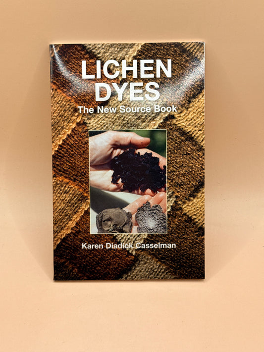 Lichen Dyes: The New Source Book by Karen Diadick Casselman