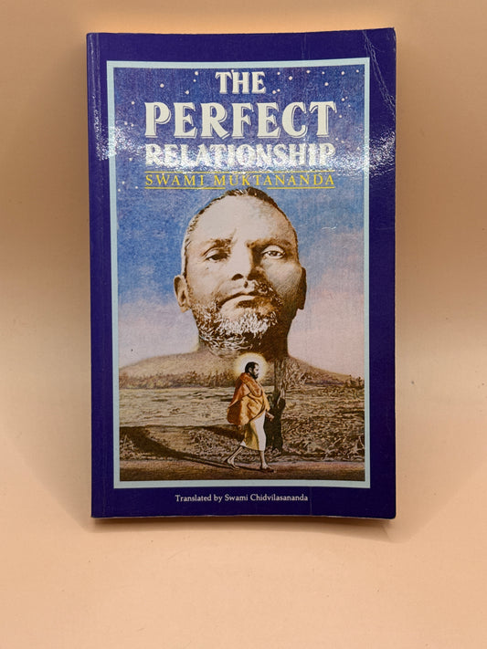 The Perfect Relationship by Swami Muktananda