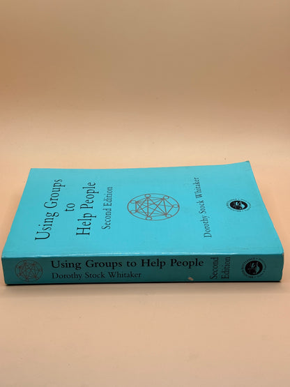 Using Groups to Help People by Dorothy Stock Whitaker