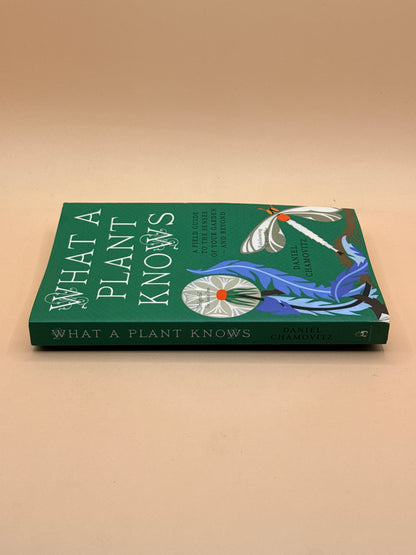 What a Plant Knows by Daniel Chamovitz