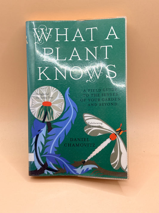 What a Plant Knows by Daniel Chamovitz