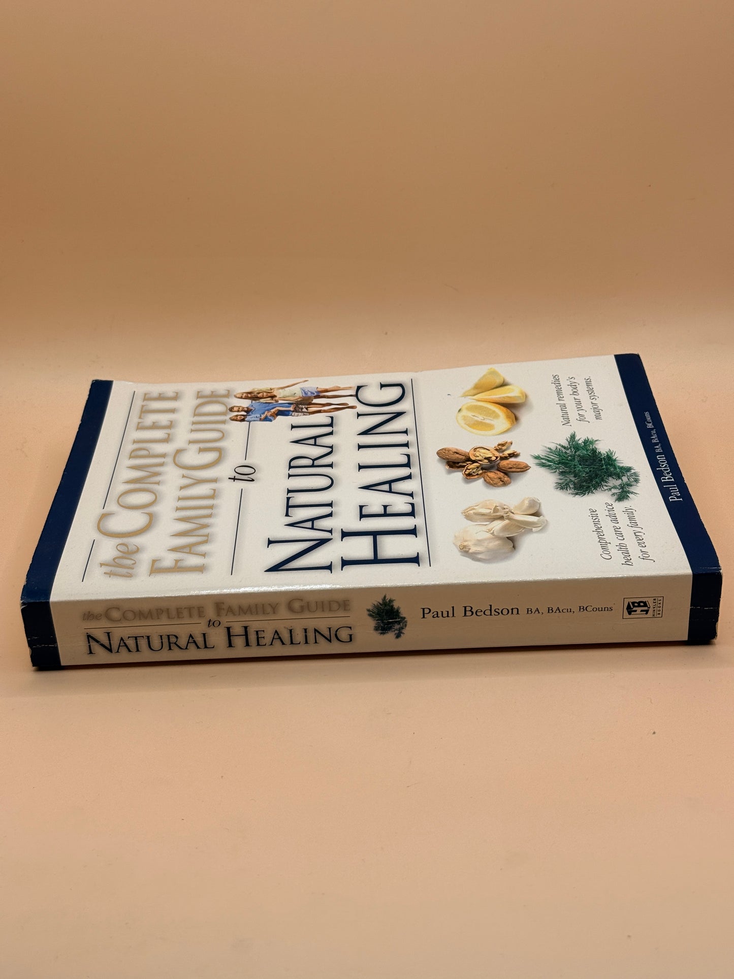 The Complete Family Guide to Natural Healing by Paul Bedson