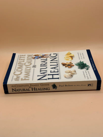 The Complete Family Guide to Natural Healing by Paul Bedson