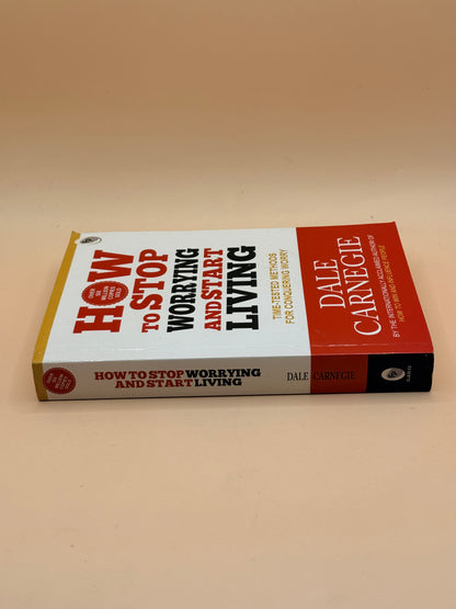 How to Stop Worrying and Start Living by Dale Carnegie