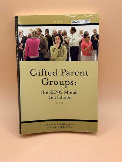 Gifted Parent Groups: The SENG Model, 2nd Edition by Arlene R. DeVries & James T. Webb