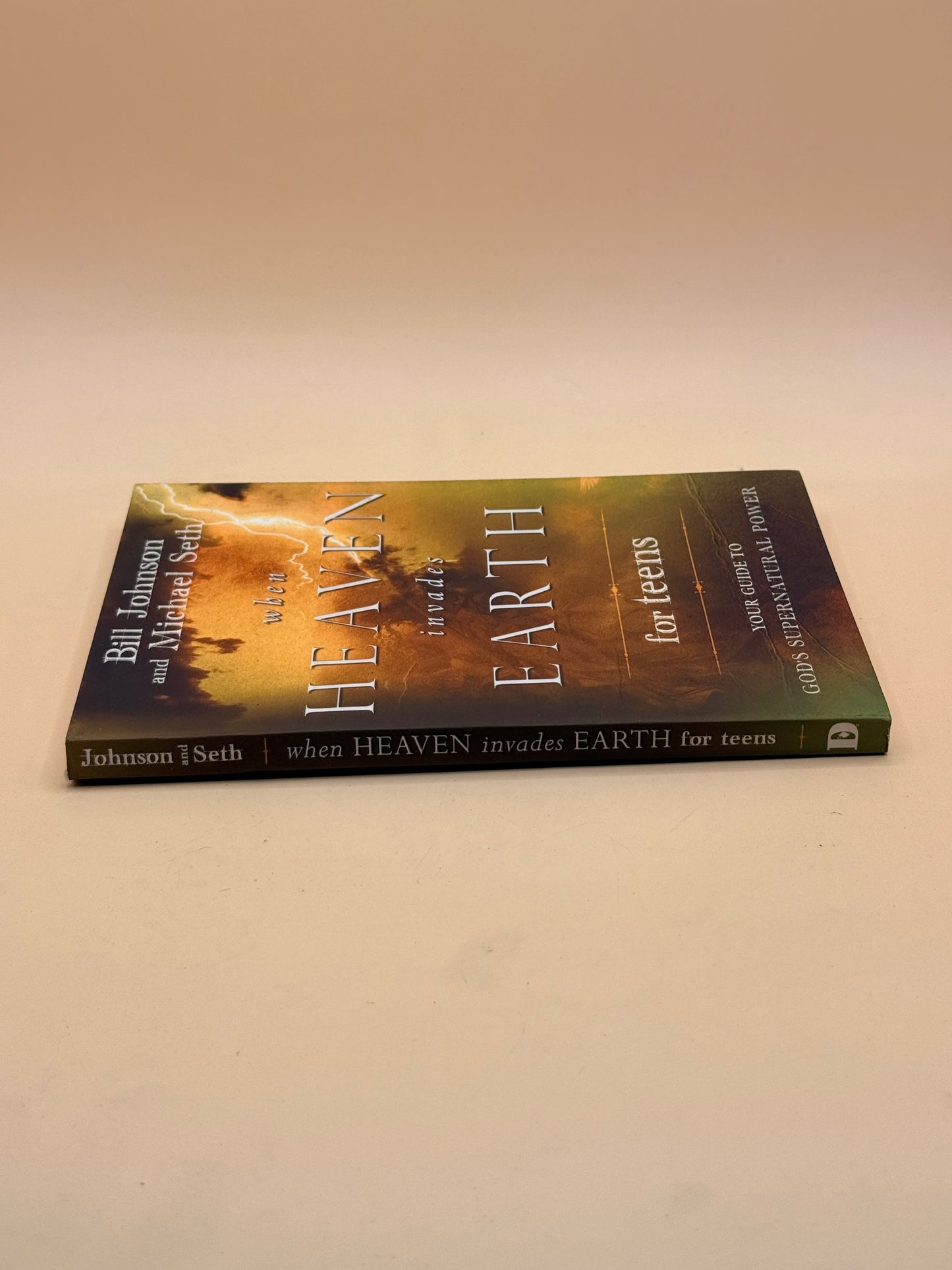 When Heaven Invades Earth for Teens by Bill Johnson & Michael Seth