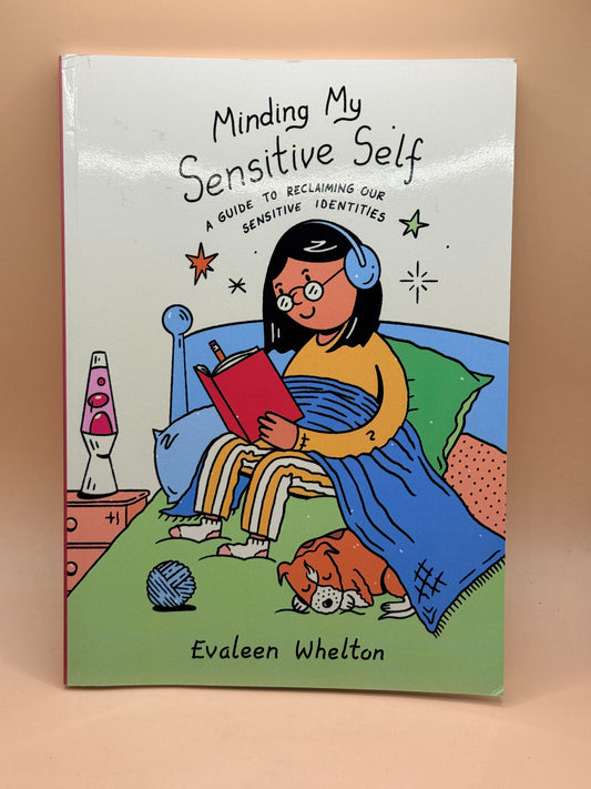 Minding My Sensitive Self by Evaleen Whelton