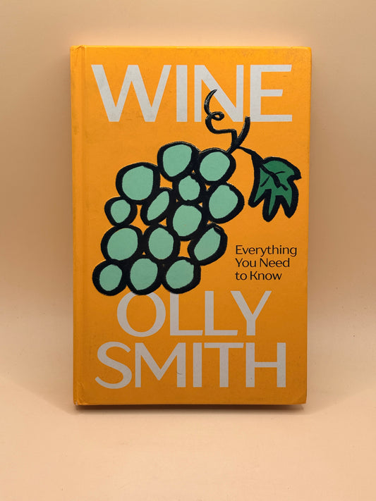 Wine: Everything You Need to Know by Olly Smith