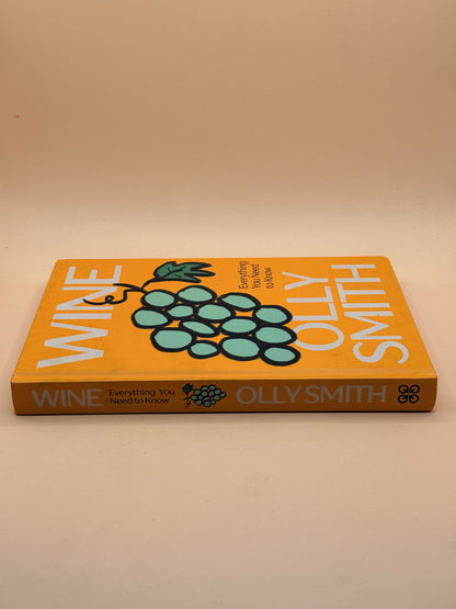 Wine: Everything You Need to Know by Olly Smith