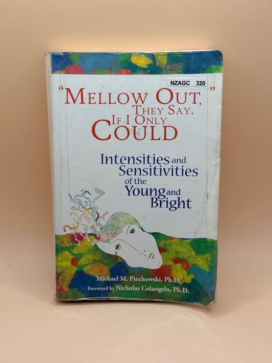 Mellow Out, They Say. If I Only Could by Michael M. Piechowski