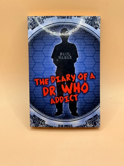 The Diary of a Dr Who Addict by Paul Magrs