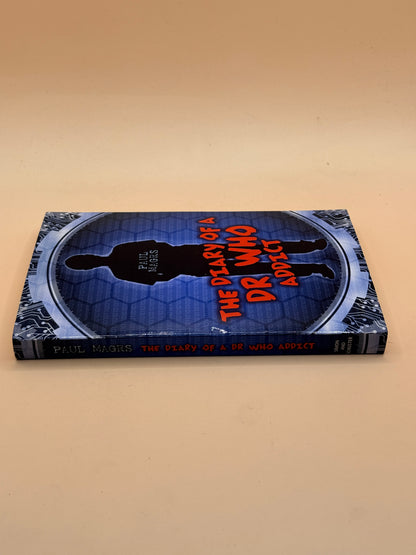 The Diary of a Dr Who Addict by Paul Magrs