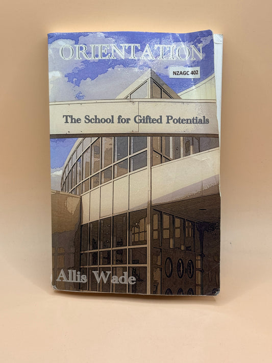 Orientation: The School for Gifted Potentials by Allis Wade
