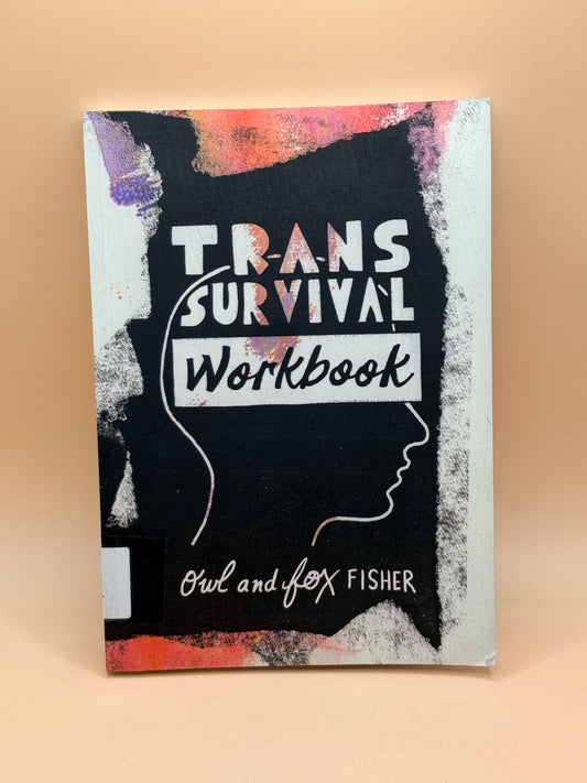 Trans Survival Workbook by Owl and Fox Fisher