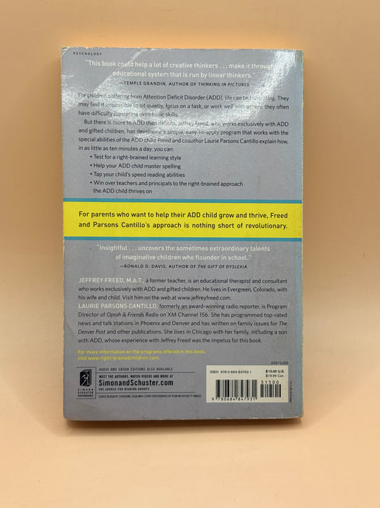 Right-Brained Children in a Left-Brained World: Unlocking the Potential of Your ADD Child by Jeffrey Freed & Laurie Parsons