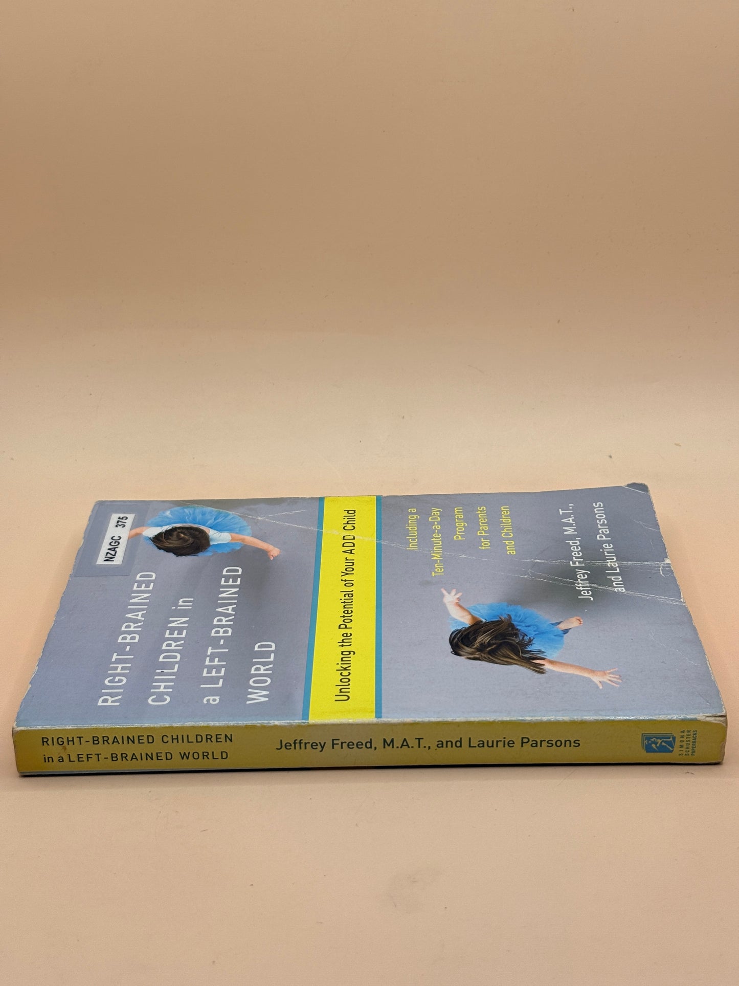 Right-Brained Children in a Left-Brained World: Unlocking the Potential of Your ADD Child by Jeffrey Freed & Laurie Parsons