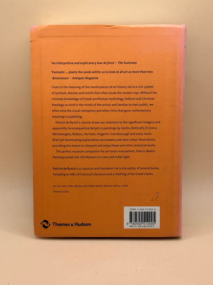 How to Read a Painting: Decoding, Understanding and Enjoying the Old Masters by Patrick de Rynck