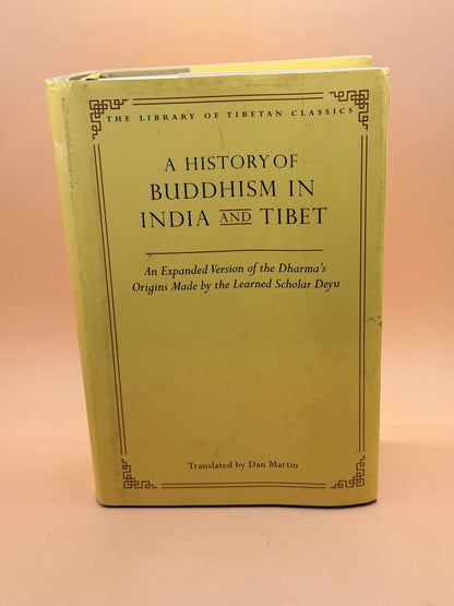 A History of Buddhism in India and Tibet: An Expanded Version of the Dharma's Origins Made by the Learned Scholar Deyu