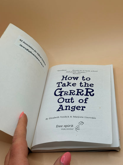 How to Take the Grrrr Out of Anger (Laugh & Learn) by Elizabeth Verdick & Marjorie Lisovskis