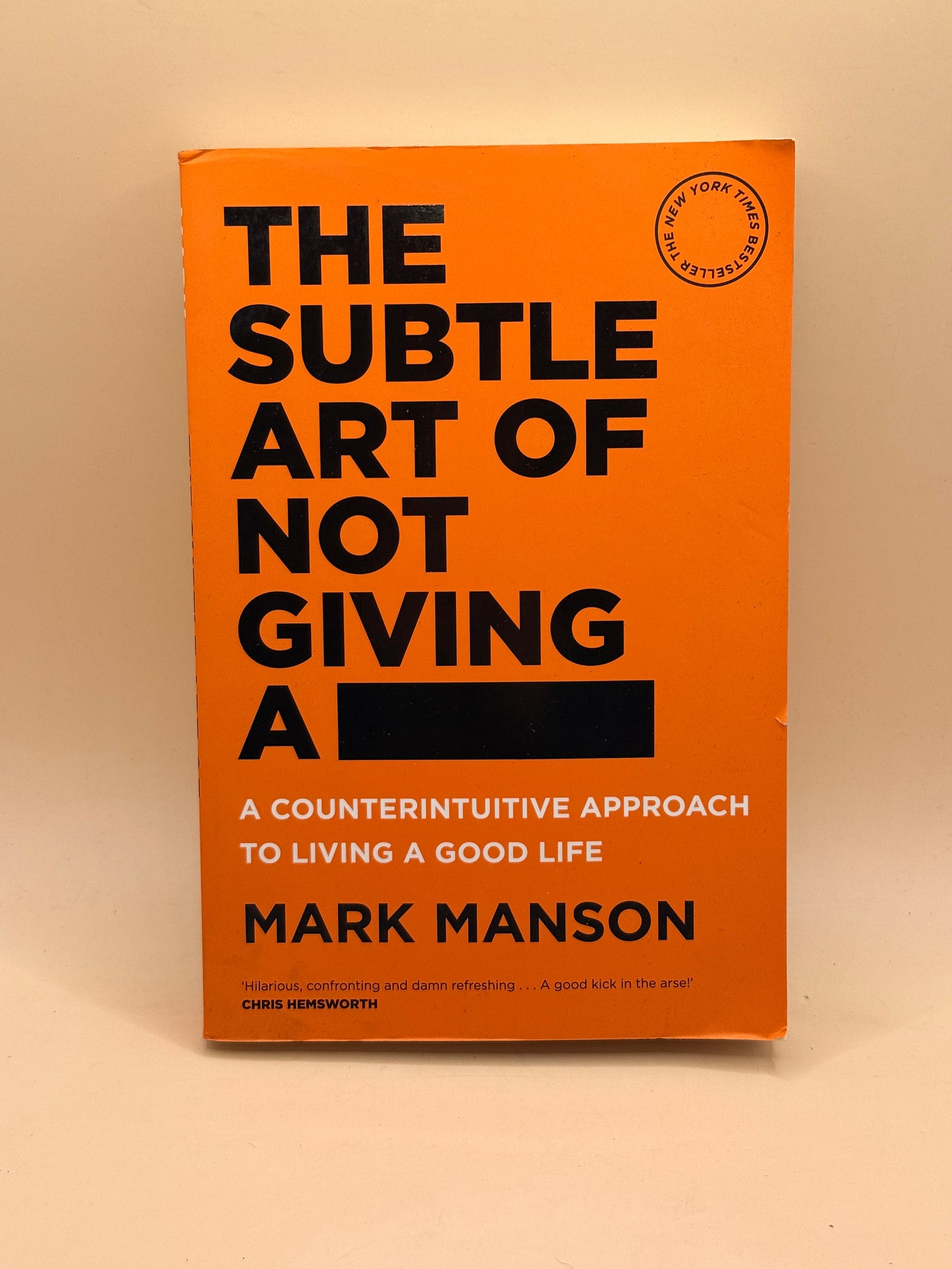 The Subtle Art of Not Giving a -: A Counterintuitive Approach to Living a Good Life by Mark Manson