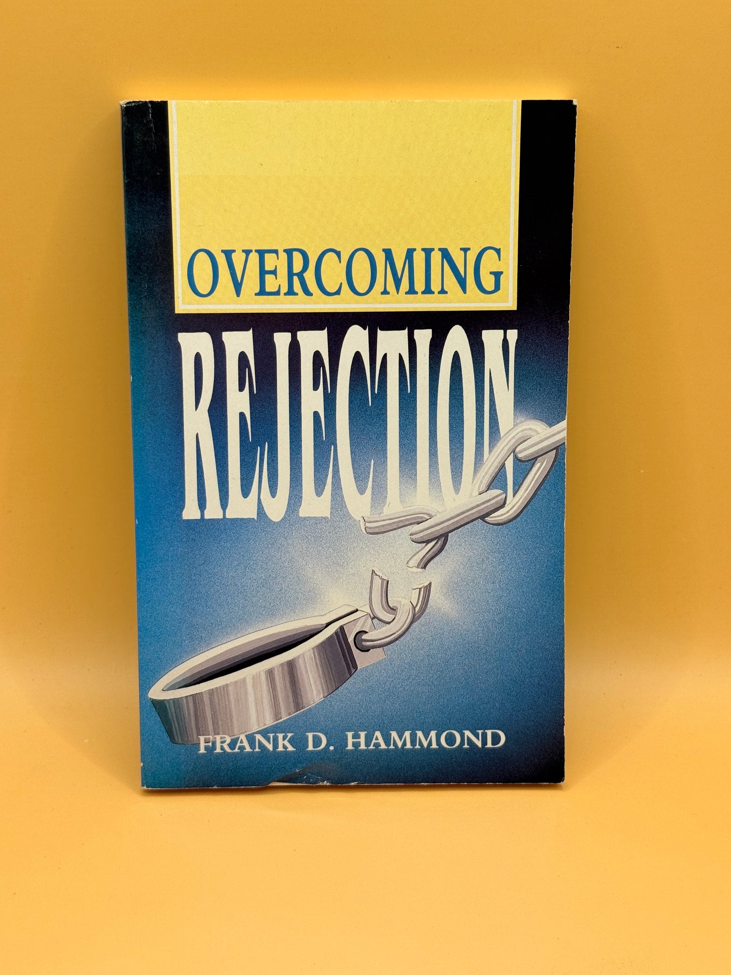 Overcoming Rejection by Frank D. Hammond