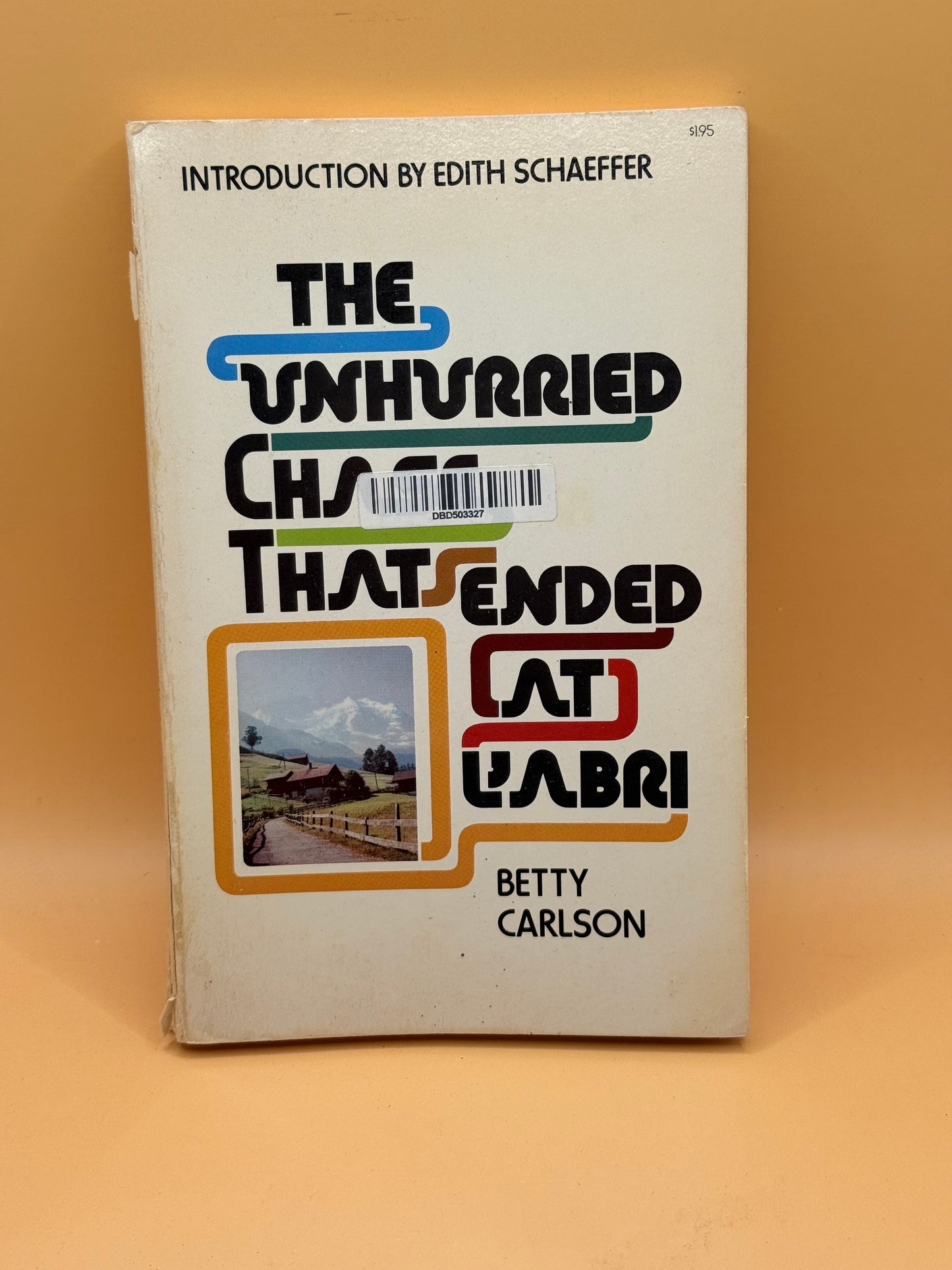 The Unhurried Chase That Ended at L'Abri by Betty Carlson (1973)