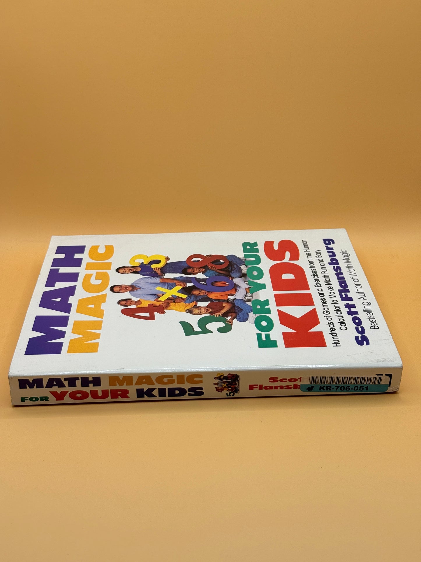Math Magic for Your Kids: Hundreds of Games and Exercises from the Human Calculator to Make Math Fun and Easy by Scott Flansburg