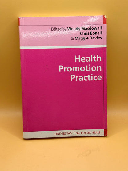 Health Promotion Practice (Understanding Public Health) by Wendy Macdowall