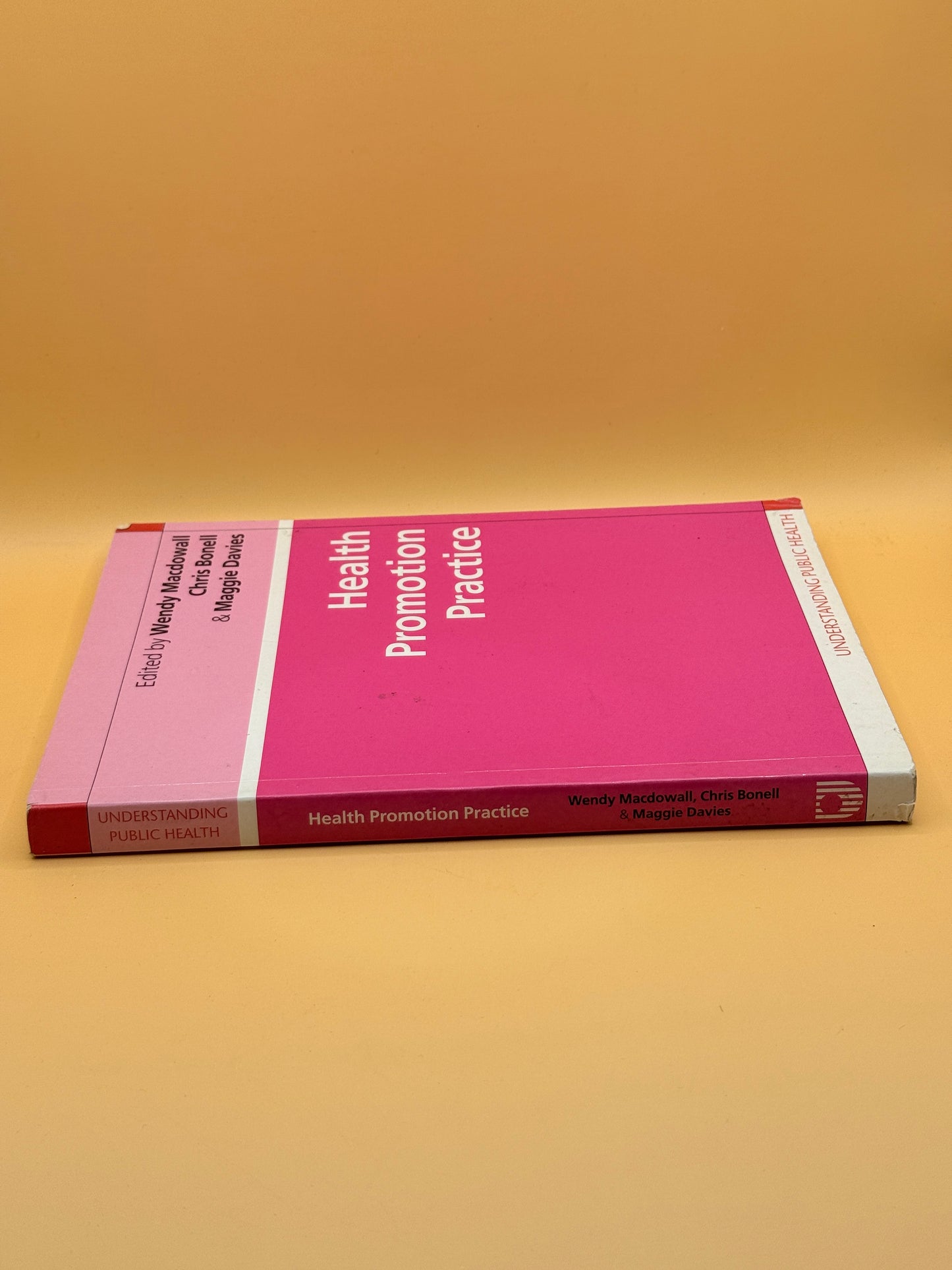 Health Promotion Practice (Understanding Public Health) by Wendy Macdowall