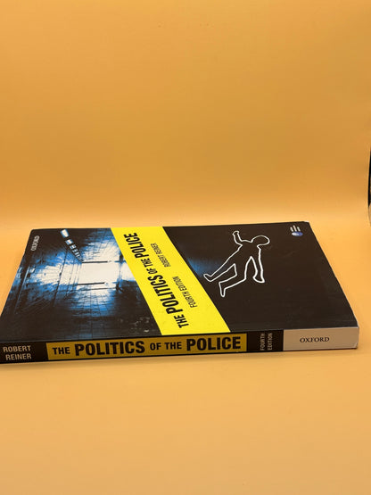 The Politics of the Police by Robert Reiner