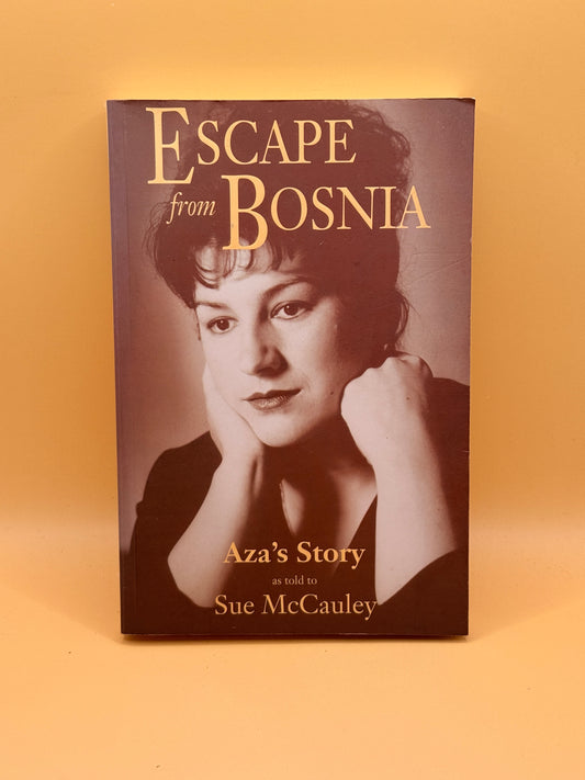 Escape from Bosnia: Aza's Story authored by Sue McCauley