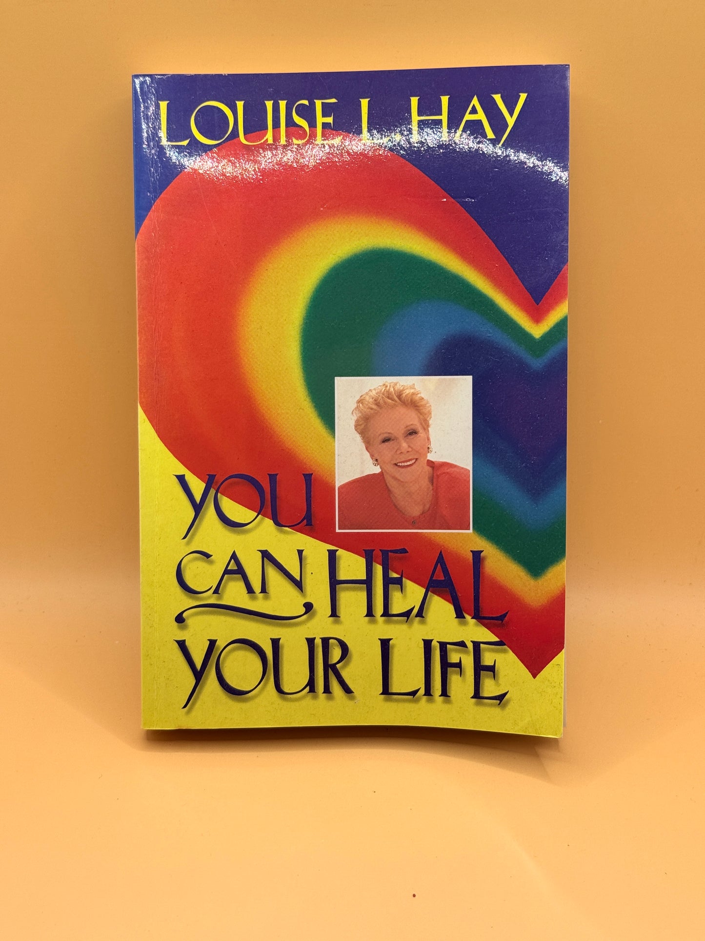 You Can Heal Your Life by Louise L. Hay