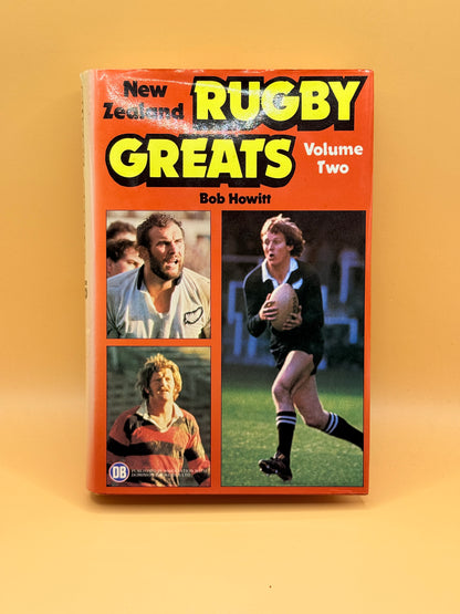 New Zealand Rugby Greats: Volume Two by Bob Howitt