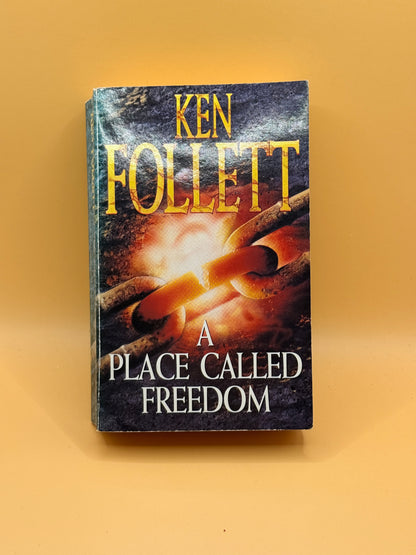 A Place Called Freedom by Ken Follett