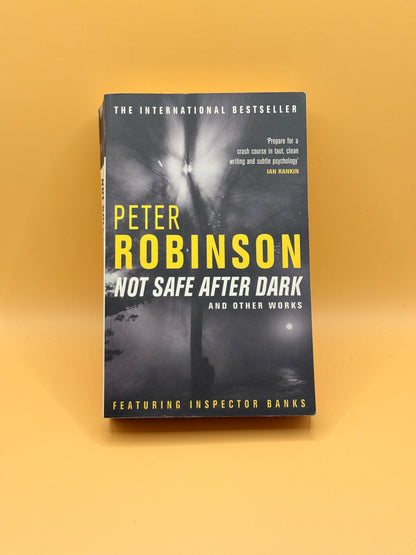 Not Safe After Dark and Other Works by Peter Robinson.