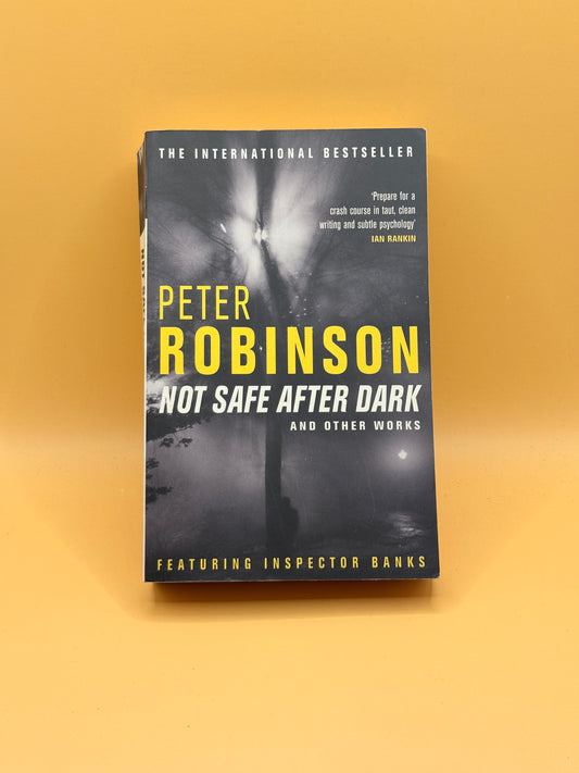 Not Safe After Dark and Other Works by Peter Robinson.