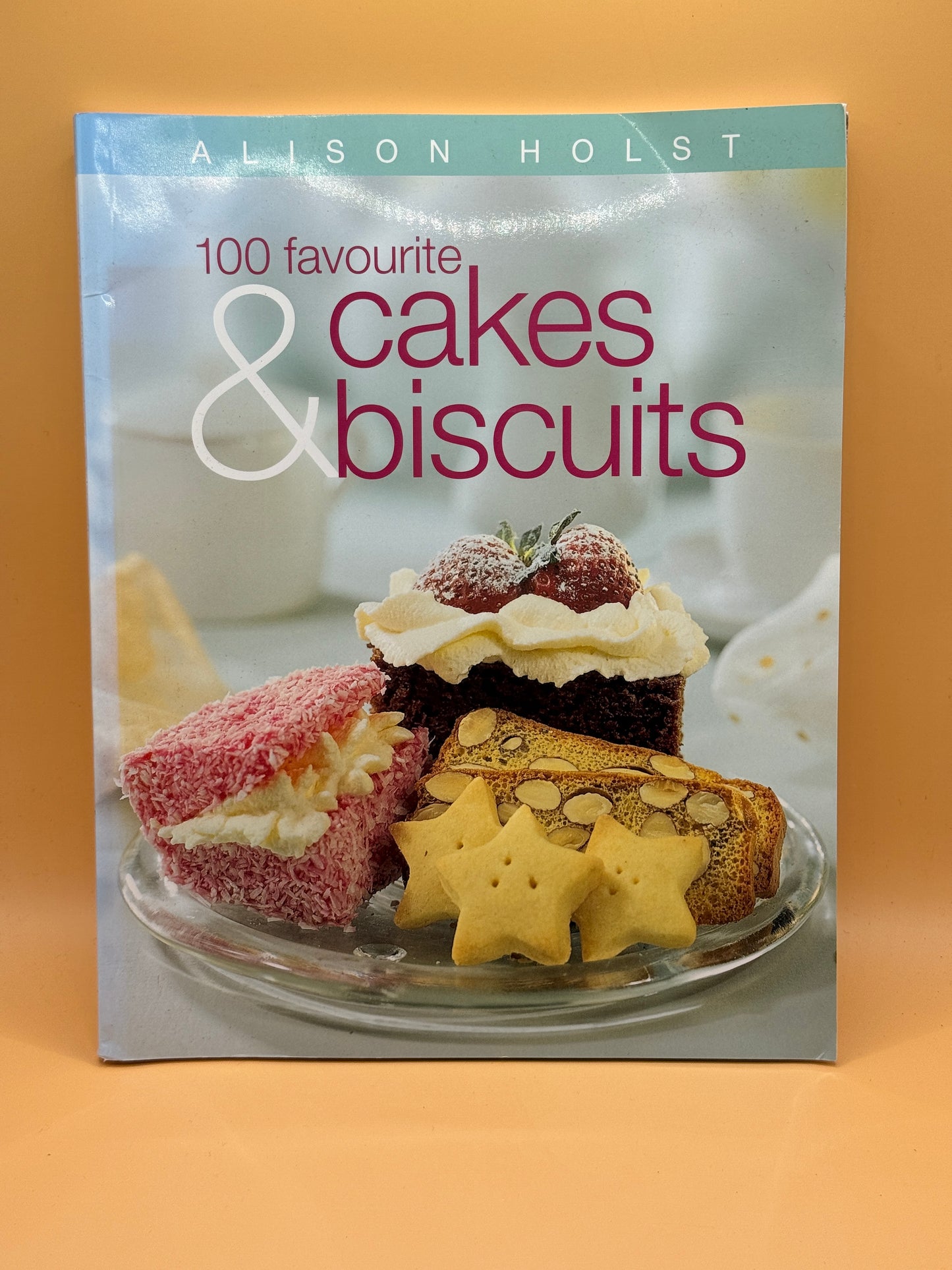 100 Favourite Cakes and Biscuits by Alison Holst