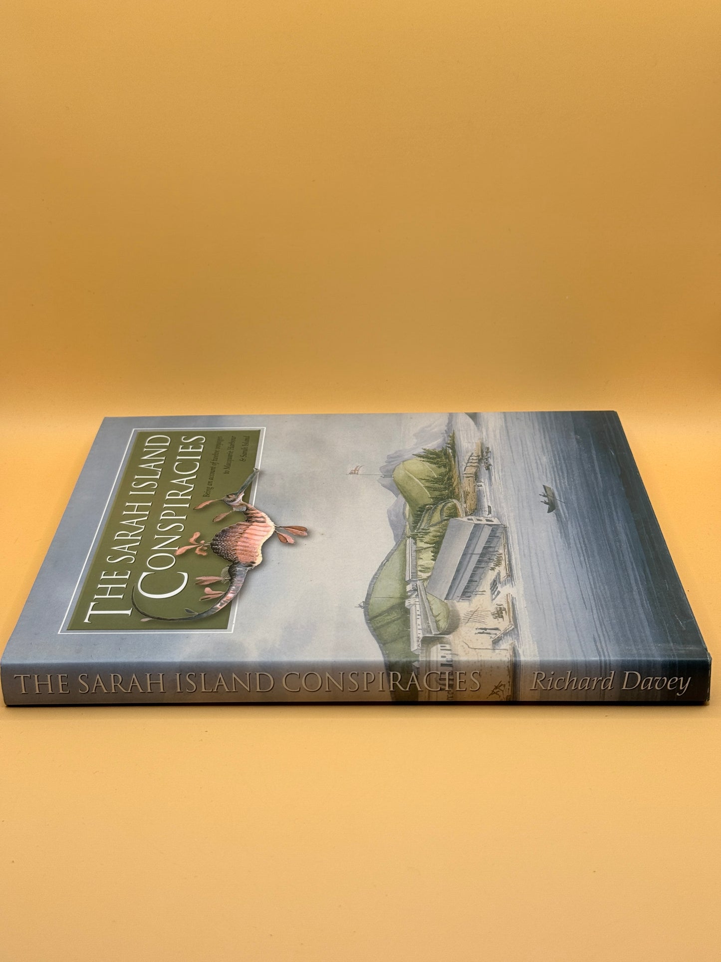 The Sarah Island Conspiracies: Being an Account of Twelve Voyages