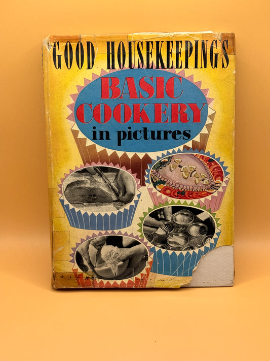 Good Housekeeping's Basic Cookery in Pictures 1955