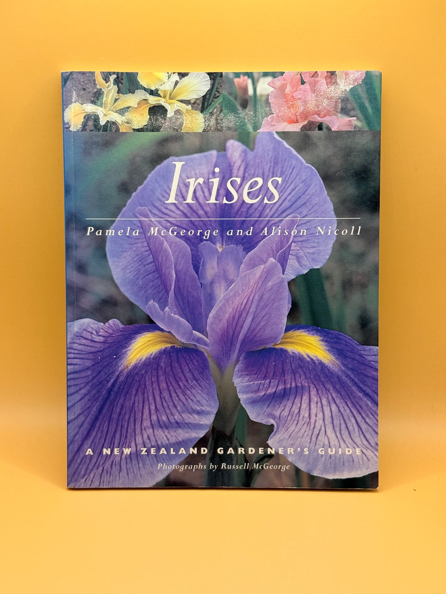 Irises: A New Zealand Gardener's Guide by Pamela McGeorge and Alison Nicoll