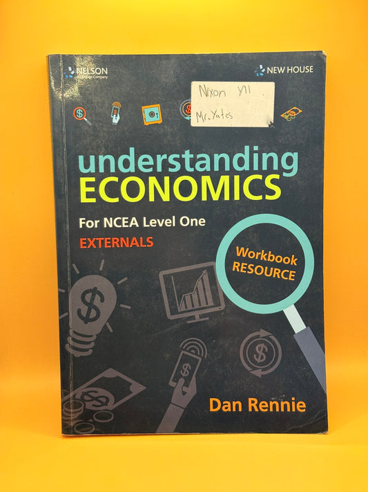 Understanding Economics NCEA Level 1, 5th Edition By: Dan Rennie