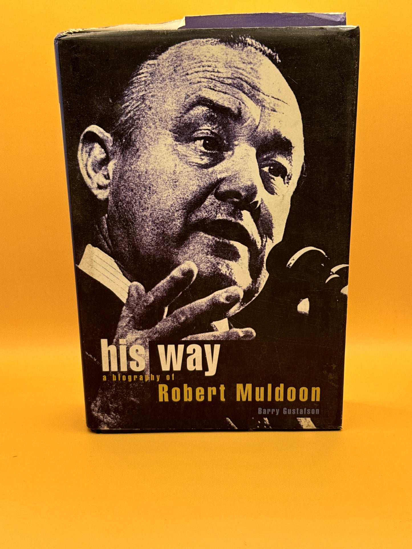 His Way: A Biography of Robert Muldoon by Barry Gustafson