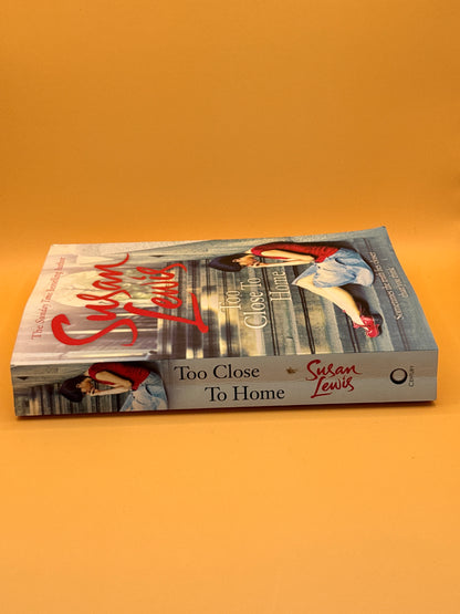 Too Close To Home by Susan Lewis