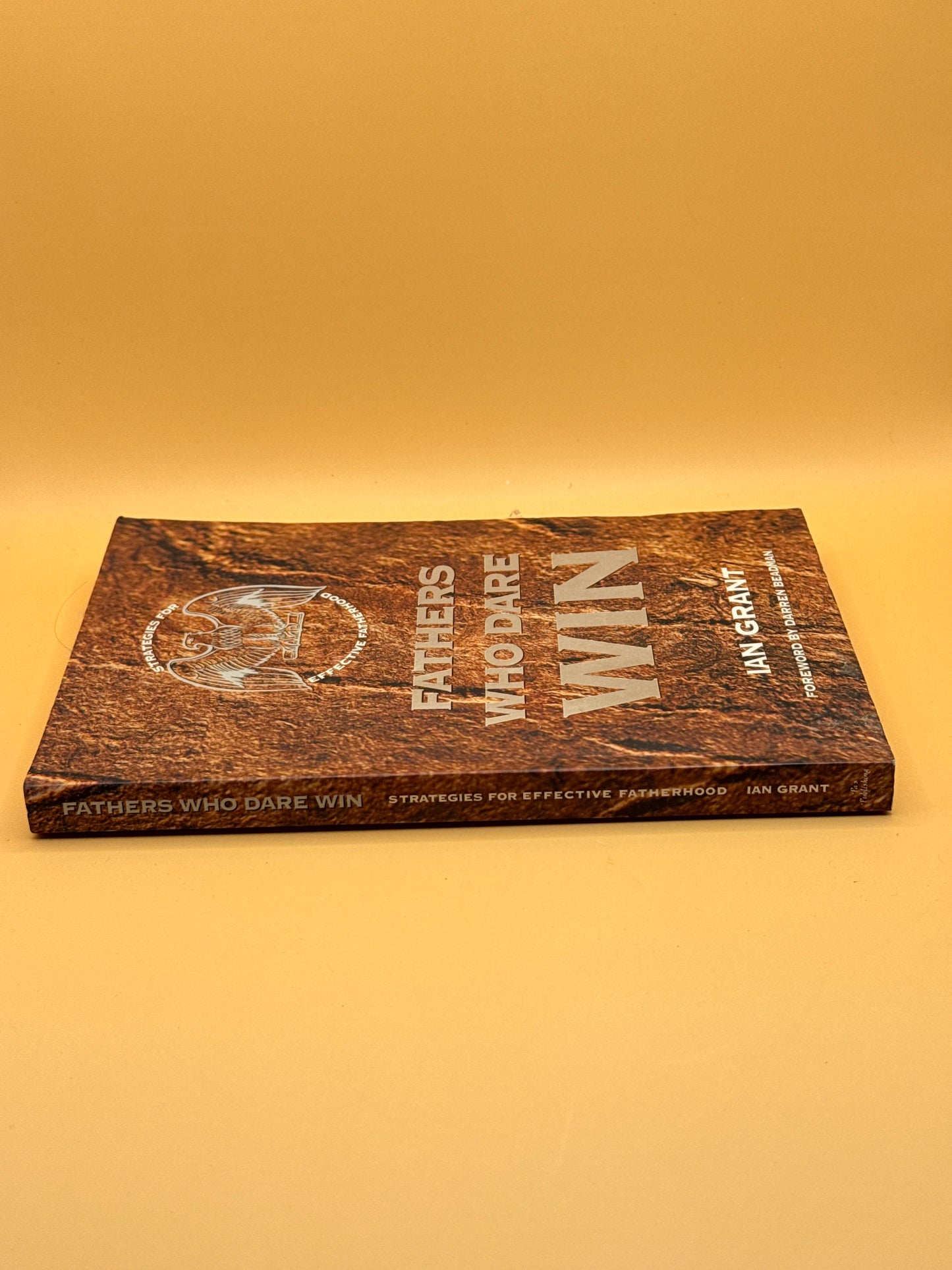 Fathers Who Dare Win by Ian Grant