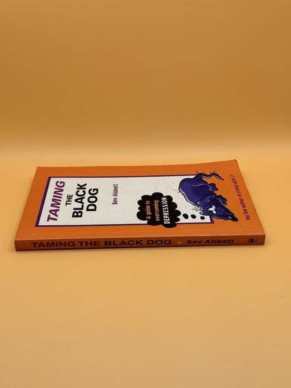Taming the Black Dog: A Guide to Overcoming Depression by Bev Aisbett