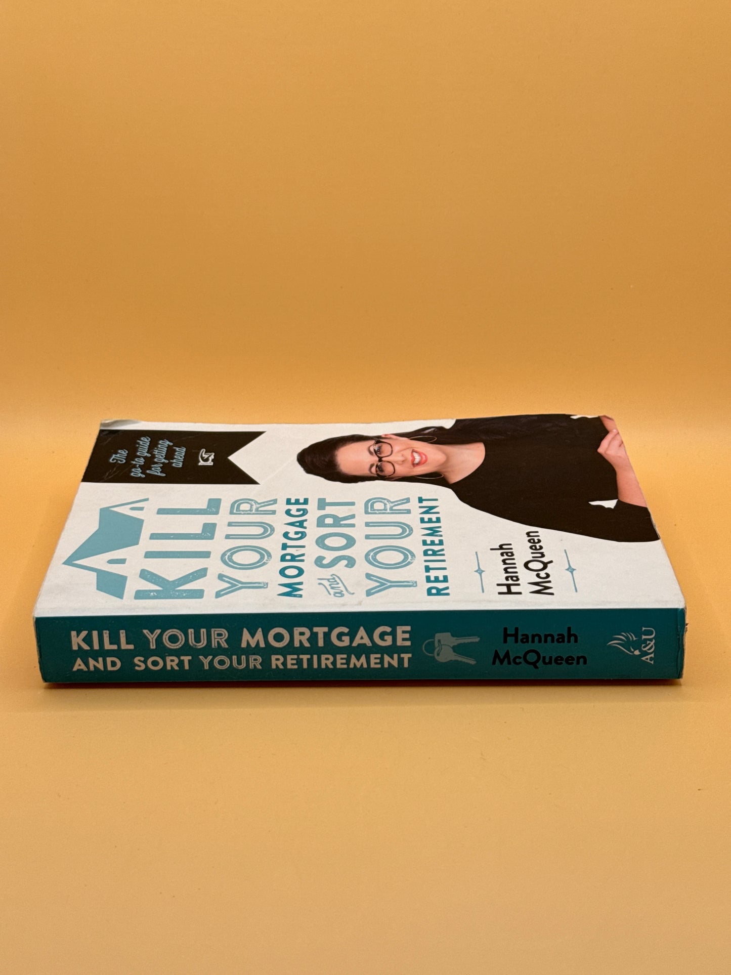 Kill Your Mortgage & Sort Your Retirement by Hannah McQueen