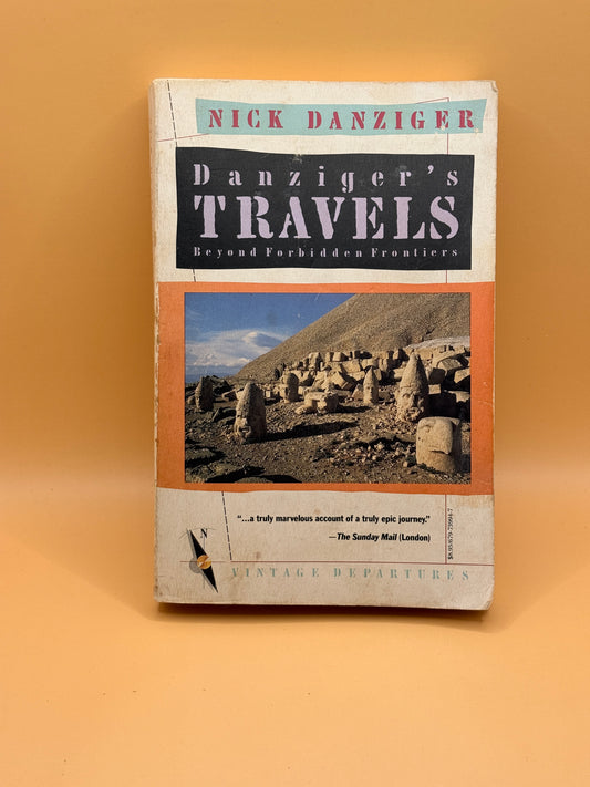 Danziger's Travels Beyond Forbidden Frontiers by Nick Danziger