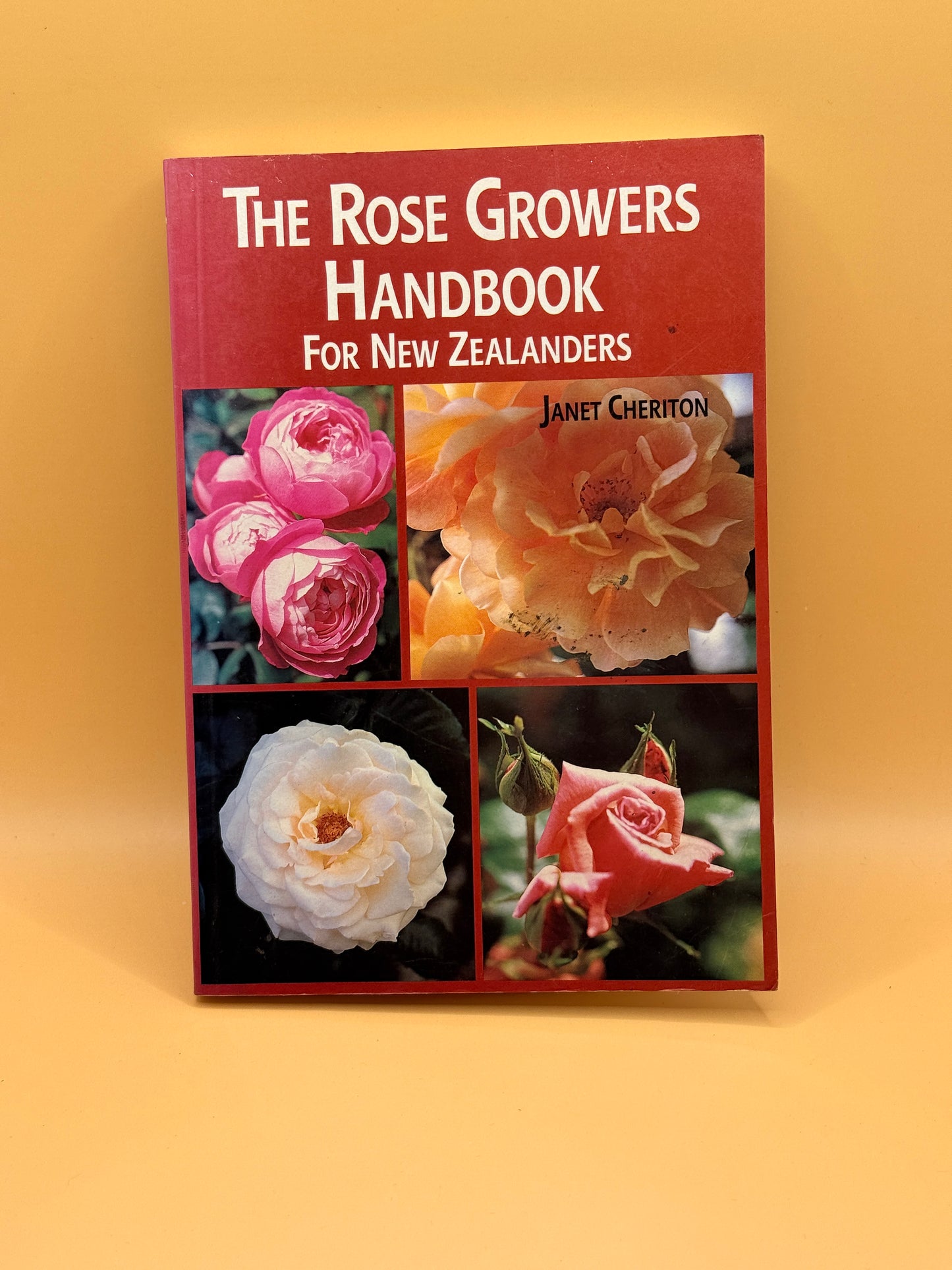 The Rose Growers Handbook for New Zealanders by Janet Cheriton